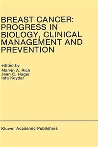 Breast Cancer: Progress in Biology, Clinical Management and Prevention