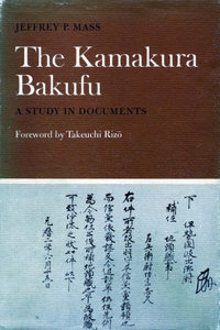 Kamakura Bakufu: A Study in Documents