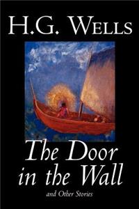 Door in the Wall and Other Stories by H. G. Wells, Science Fiction, Literary
