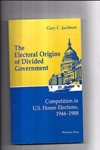 The Electoral Origins of Divided Government: Competition in U.S. House Elections, 1946-1988