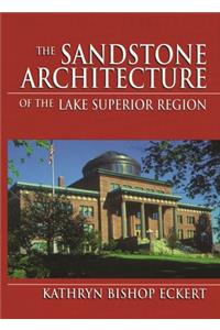 Sandstone Architecture of the Lake Superior Region