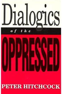 Dialogics of the Oppressed