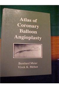 Atlas of Coronary Balloon Angioplasty (Fundamental and Clinical Cardiology)