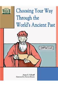Choosing Your Way Through the World's Ancient Past