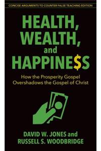 Health, Wealth, and Happiness: How the Prosperity Gospel Overshadows the Gospel of Christ