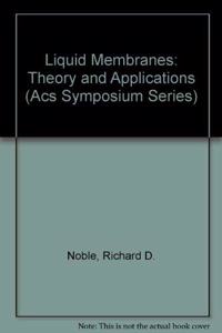 Liquid Membranes - Theory and Applications