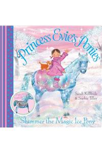 Princess Evie's Ponies: Shimmer the Magic Ice Pony