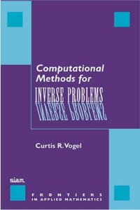 Computational Methods For Inverse Problems