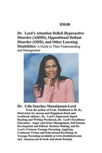 Dr. Lord's Attention Deficit Hyperactivity Disorder, Oppositional Defiant Disorder and Other Learning Disorders