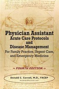 Physician Assistant Acute Care Protocols and Disease Management - Fourth Edition