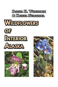 Wildflowers of Interior Alaska