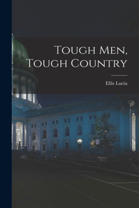 Tough Men, Tough Country