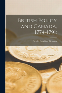 British Policy and Canada, 1774-1791;