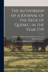 Authorship of a Journal of the Siege of Quebec, in the Year 1759 [microform]