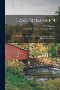 Lake Bomoseen: Its Early History, Conveyances, Fishing, Hunting, Resorts, Islands-Their Names