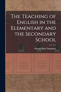 Teaching of English in the Elementary and the Secondary School