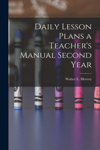 Daily Lesson Plans a Teacher's Manual Second Year