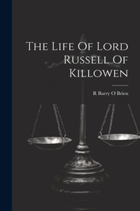 The Life Of Lord Russell Of Killowen