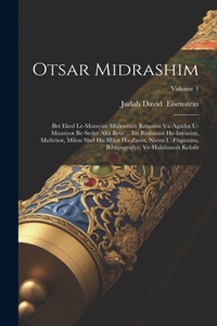 Otsar midrashim: Bet eked le-matayim midrashim ketanim va-agadot u-maasiyot be-seder alfa beta ... im reshimat ha-inyanim, maftehot, milon shel ha-milot ha-zarot, ni