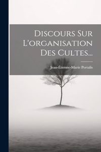 Discours Sur L'organisation Des Cultes...