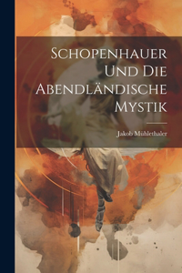 Schopenhauer und die abendländische Mystik