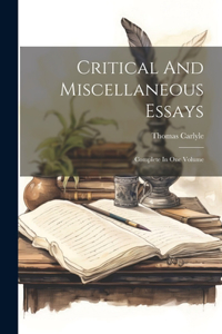 Critical And Miscellaneous Essays