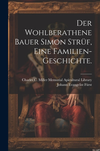 wohlberathene Bauer Simon Strüf, eine Familien-Geschichte.