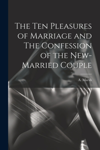 Ten Pleasures of Marriage and The Confession of the New-married Couple