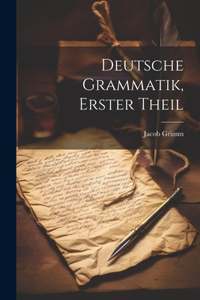 Deutsche Grammatik, Erster Theil