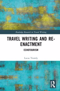 Travel Writing and Re-Enactment