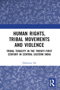 Human Rights, Tribal Movements and Violence