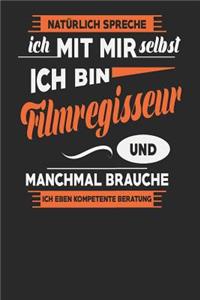 Natürlich Spreche Ich Mit Mir Selbst Ich bin Filmregisseur Und Manchmal Brauche Ich Eben Kompetente Beratung