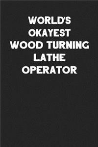 World's Okayest Wood Turning Lathe Operator