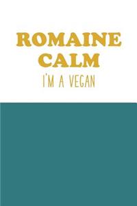 Romaine Calm I'm a Vegan