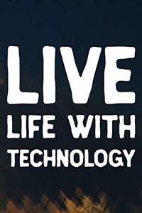 Live Life With Technology