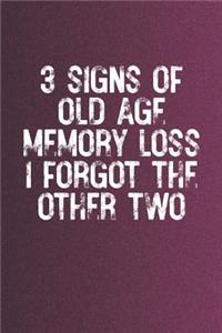 3 Signs Of Old Age Memory Loss I Forgot The Other Two