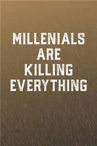 Millenials Are Killing Everything
