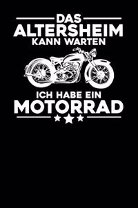 Das Altersheim kann warten Ich habe ein Motorrad