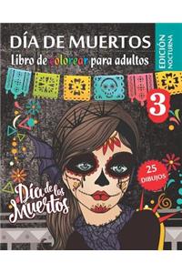 Día de Muertos 3 - Libro de Colorear para Adultos - Edición nocturna