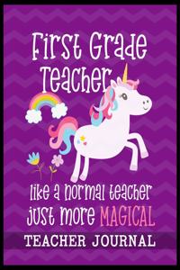 First Grade Teacher like a normal teacher just more Magical Teacher Journal