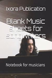 Blank Music sheets for songwriters