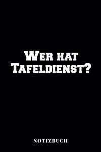 Wer hat Tafeldienst? Notizbuch