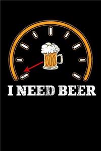 I Need Beer