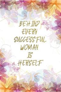 Behind Every Successful Woman Is Herself