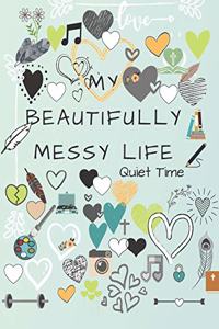 My Beautifully Messy Life