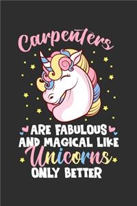 Carpenters Are Fabulous And Magical Like Unicorns Only Better