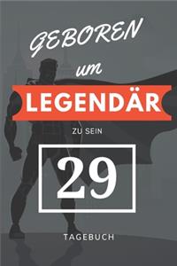 Geboren um LEGENDÄR zu sein 29 TAGEBUCH