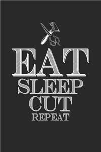 Eat Sleep Cut Repeat