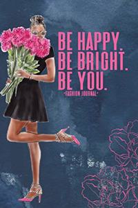 Be Happy Be Bright Be You Fashion Journal