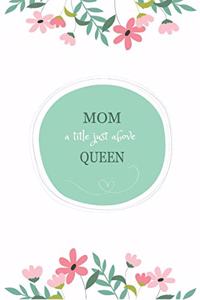 Mom a Title Just Above Queen
